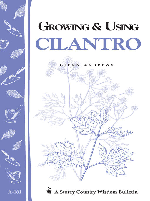 Title details for Growing & Using Cilantro by Glenn Andrews - Available